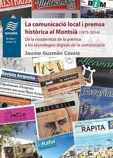 LA COMUNICACIÓ LOCAL I PREMSA HISTÒRICA AL MONTSIÀ(1975-2014) | 9788417050610 | GUZMÁN CASALS, JAUME | Llibreria Geli - Llibreria Online de Girona - Comprar llibres en català i castellà