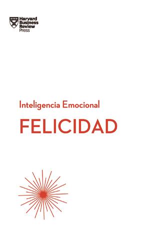 FELICIDAD.SERIE INTELIGENCIA EMOCIONAL  | 9788494606656 | Llibreria Geli - Llibreria Online de Girona - Comprar llibres en català i castellà