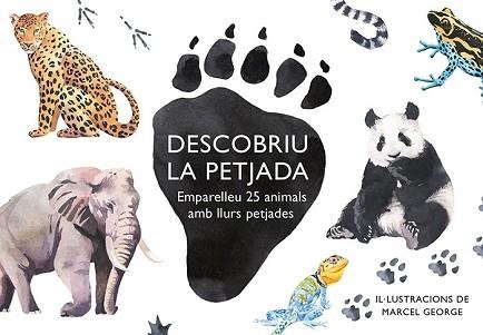 DESCOBRIU LA PETJADA(EMPARALLEU 25 ANIMALS AMB LLURS PETJADES) | 8425402405857 | GEORGE,MARCEL | Llibreria Geli - Llibreria Online de Girona - Comprar llibres en català i castellà