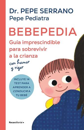 BEBEPEDIA | 9788419743886 | SERRANO (PEPE PEDIATRA), DR. PEPE | Llibreria Geli - Llibreria Online de Girona - Comprar llibres en català i castellà