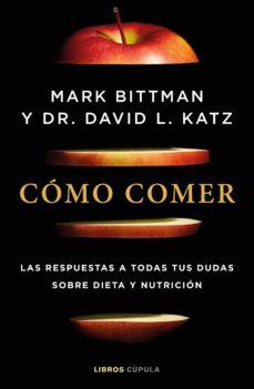 CÓMO COMER | 9788448029333 | BITTMAN,MARK/KATZ,DAVID L. | Llibreria Geli - Llibreria Online de Girona - Comprar llibres en català i castellà