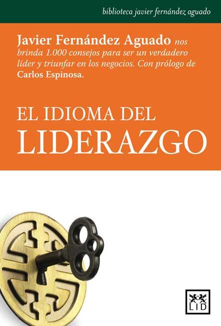 EL IDIOMA DEL LIDERAZGO | 9788483566978 | FERNÁNDEZ AGUADO,JAVIER | Llibreria Geli - Llibreria Online de Girona - Comprar llibres en català i castellà