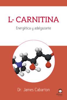 L-CARNITINA.ENERGETICA Y ADELGAZANTE | 9788498274615 | CABARTON,JAMES | Llibreria Geli - Llibreria Online de Girona - Comprar llibres en català i castellà