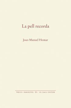 LA PELL RECORDA | 9788416416684 | HOMAR,JOAN MANUEL | Llibreria Geli - Llibreria Online de Girona - Comprar llibres en català i castellà
