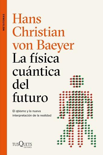 LA FÍSICA CUÁNTICA DEL FUTURO | 9788490667453 | VON BAEYER,HANS CHRISTIAN | Llibreria Geli - Llibreria Online de Girona - Comprar llibres en català i castellà