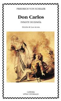 DON CARLOS.INFANTE DE ESPAÑA | 9788437614069 | SCHILLER,FRIEDRICH VON | Llibreria Geli - Llibreria Online de Girona - Comprar llibres en català i castellà