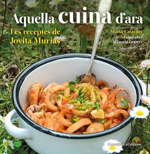 AQUELLA CUINA D'ARA.LES RECEPTES DE JOVITA MURIAS | 9788490348833 | CASTELLET,MARTA | Llibreria Geli - Llibreria Online de Girona - Comprar llibres en català i castellà