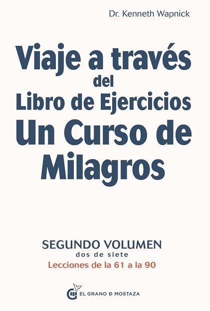 VIAJE A TRAVÉS DEL LIBRO DE EJERCICIOS.UN CURSO DE MILAGROS-2 | 9788412249811 | WAPNICK,KENNETH/IRIBARREN,MIGUEL | Llibreria Geli - Llibreria Online de Girona - Comprar llibres en català i castellà
