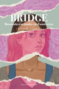 BRIDGE.BUSCANDO SU MADRE EN EL MULTIVERSO | 9788412738636 | BEUKES,LAUREN | Llibreria Geli - Llibreria Online de Girona - Comprar llibres en català i castellà