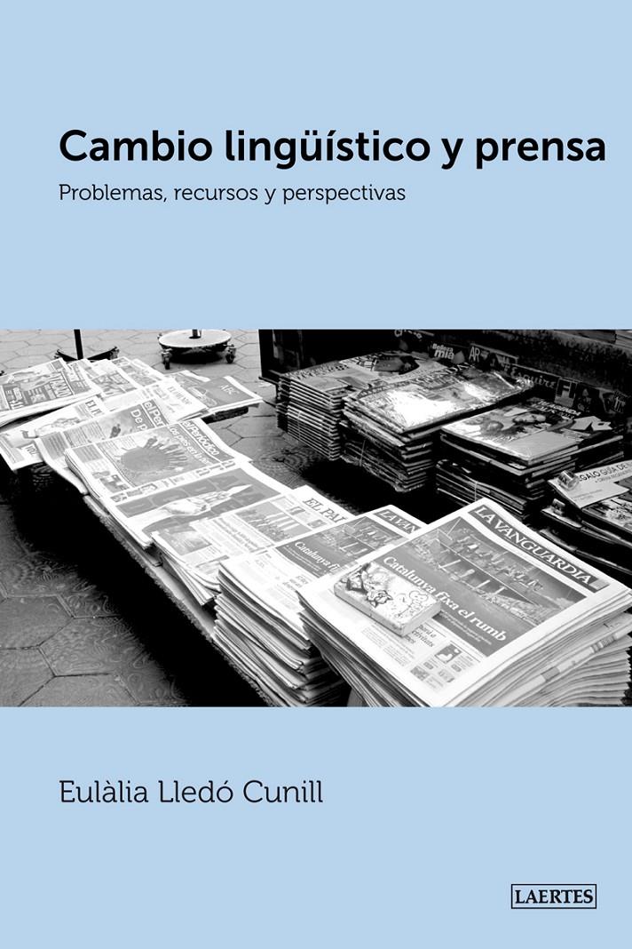 CAMBIO LINGÜÍSTICO Y PRENSA.PROBLEMAS,RECURSOS Y PERSPECTIVAS | 9788475849027 | LLEDÓ CUNILL,EULÀLIA | Llibreria Geli - Llibreria Online de Girona - Comprar llibres en català i castellà