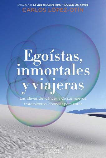 EGOÍSTAS,INMORTALES Y VIAJERAS | 9788449338700 | LÓPEZ OTÍN,CARLOS | Llibreria Geli - Llibreria Online de Girona - Comprar llibres en català i castellà