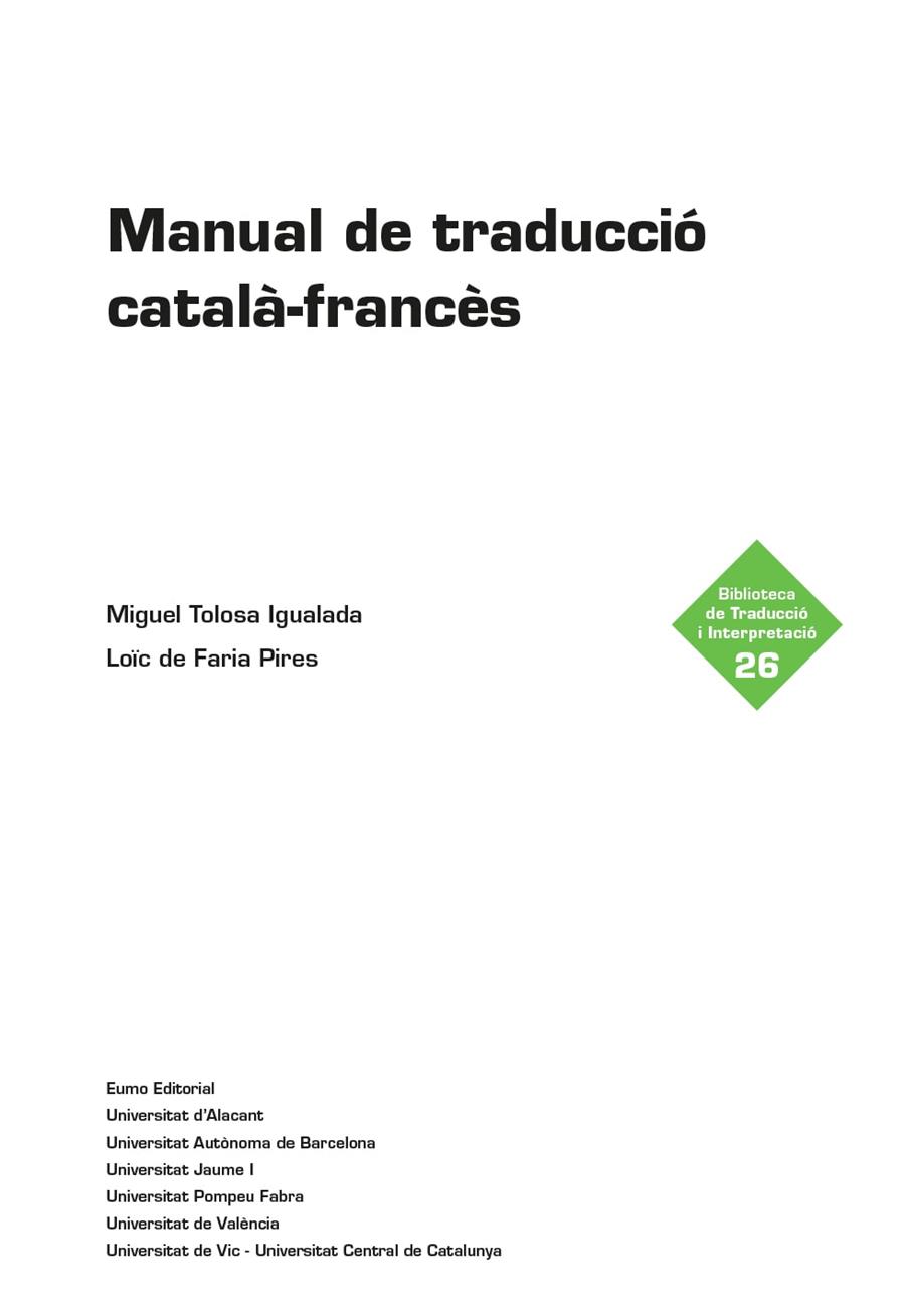 MANUAL DE TRADUCCIÓ CATALÀ-FRANCÈS | 9788497667890 | DE FARIA PIRES,LOÏC/TOLOSA IGUALADA,MIGUEL | Llibreria Geli - Llibreria Online de Girona - Comprar llibres en català i castellà