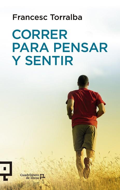 CORRER PARA PENSAR Y SENTIR | 9788416012435 | TORRALBA,FRANCESC | Llibreria Geli - Llibreria Online de Girona - Comprar llibres en català i castellà
