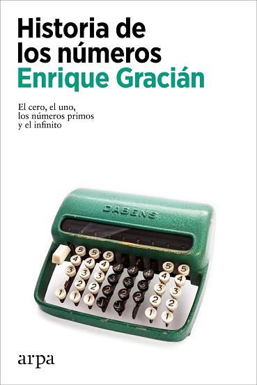 HISTORIA DE LOS NÚMEROS | 9788418741654 | GRACIÁN,ENRIQUE | Llibreria Geli - Llibreria Online de Girona - Comprar llibres en català i castellà