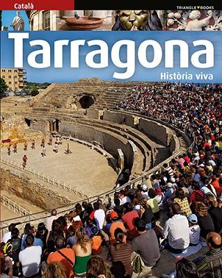 TARRAGONA.HISTORIA VIVA(CATALÀ) | 9788484787594 | PLA BOADA, RICARD/PUIG CASTELLANO, JORDI/VIVAS ORTIZ, PERE/MARQUX0FFFD;S VIRGILI, CARLES | Llibreria Geli - Llibreria Online de Girona - Comprar llibres en català i castellà