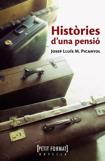 HISTORIES D'UNA PENSIO | 9788448930516 | PICANYOL,JOSEP LLUÍS M. | Llibreria Geli - Llibreria Online de Girona - Comprar llibres en català i castellà