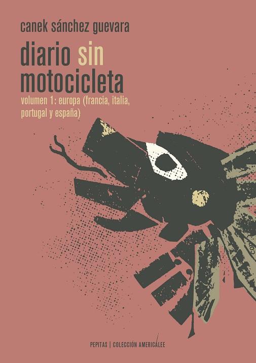 DIARIO SIN MOTOCICLETA-1.EUROPA(FRANCIA,ITALIA,PORTUGAL Y ESPAÑA) | 9788415862628 | SÁNCHEZ GUEVARA,CANEK | Llibreria Geli - Llibreria Online de Girona - Comprar llibres en català i castellà