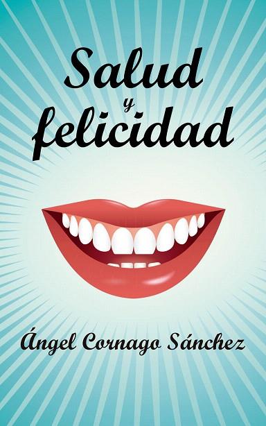 SALUD Y FELICIDAD | 9788429326284 | CORNAGA SANCHEZ,ANGEL | Llibreria Geli - Llibreria Online de Girona - Comprar llibres en català i castellà
