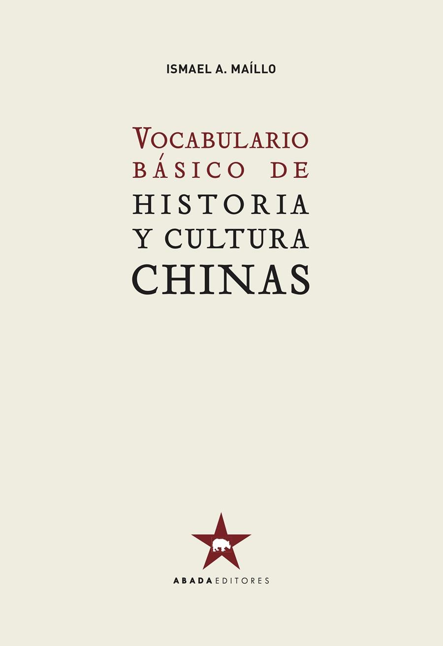 VOCABULARIO BÁSICO DE HISTORIA Y CULTURA CHINAS | 9788417301378 | MAÍLLO,ISMAEL A. | Llibreria Geli - Llibreria Online de Girona - Comprar llibres en català i castellà
