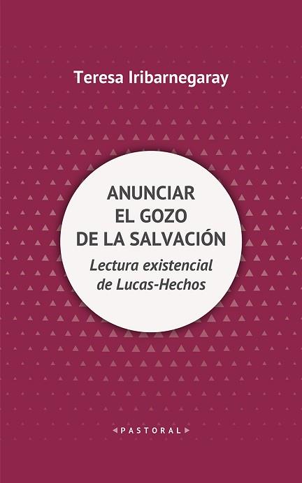 ANUNCIAR EL GOZO DE LA SALVACIÓN.LECTURA EXISTENCIAL DE LUCAS-HECHOS | 9788429330311 | IRIBARNEGARAY,TERESA | Llibreria Geli - Llibreria Online de Girona - Comprar llibres en català i castellà