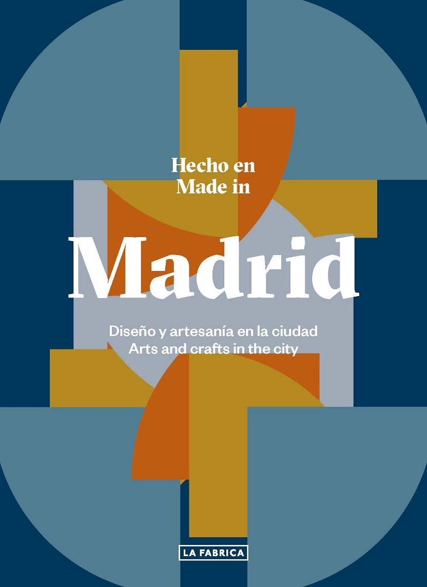 HECHO EN MADRID.DISEÑO Y ARTESANÍA EN LA CIUDAD | 9788417048983 | NAVARRO,MACARENA | Llibreria Geli - Llibreria Online de Girona - Comprar llibres en català i castellà