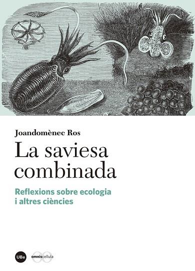 LA SAVIESA COMBINADA.REFLEXIÓ SOBRE ECOLOGIA I ALTRES CIÈNCIES | 9788447539338 | ROS,JOANDOMÈNEC | Llibreria Geli - Llibreria Online de Girona - Comprar llibres en català i castellà