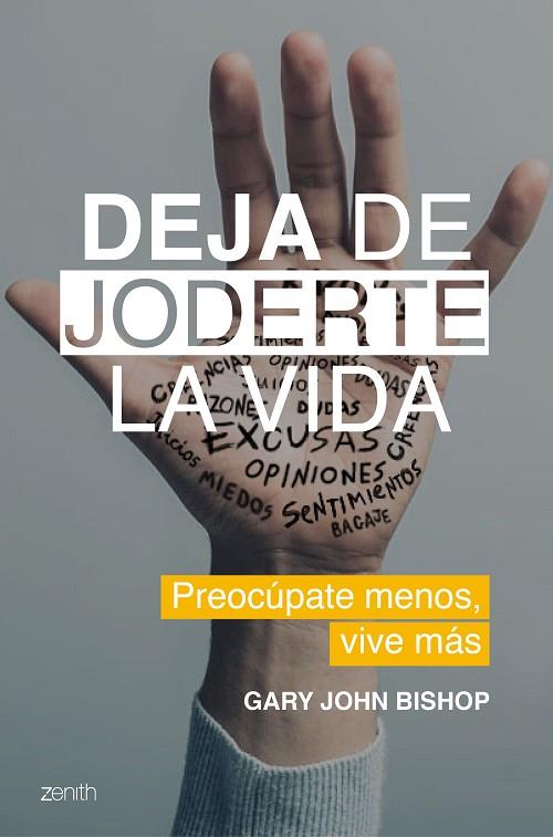 DEJA DE JODERTE LA VIDA | 9788408202158 | BISHOP,GARY JOHN | Llibreria Geli - Llibreria Online de Girona - Comprar llibres en català i castellà