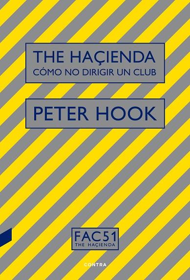 THE HAÇIENDA.CÓMO NO DIRIGIR UN CLUB | 9788494968440 | HOOK,PETER | Llibreria Geli - Llibreria Online de Girona - Comprar llibres en català i castellà