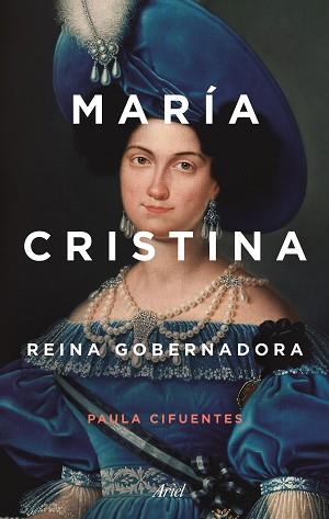 MARÍA CRISTINA.REINA GOBERNADORA | 9788434431959 | CIFUENTES,PAULA | Llibreria Geli - Llibreria Online de Girona - Comprar llibres en català i castellà