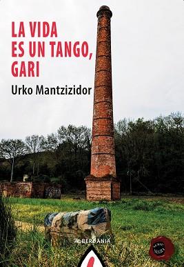LA VIDA ES UN TANGO,GARI | 9788498688146 | MANTZIZIDOR,URKO | Llibreria Geli - Llibreria Online de Girona - Comprar llibres en català i castellà