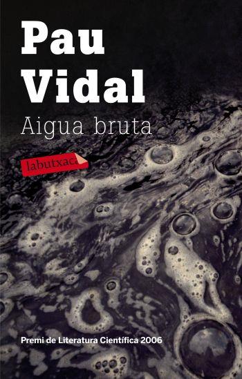 AIGUA BRUTA | 9788499301228 | VIDAL,PAU | Llibreria Geli - Llibreria Online de Girona - Comprar llibres en català i castellà