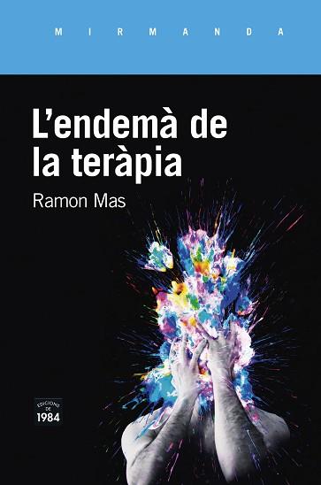 L'ENDEMÀ DE LA TERÀPIA | 9788416987771 | MAS,RAMON | Llibreria Geli - Llibreria Online de Girona - Comprar llibres en català i castellà