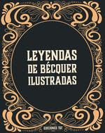 LEYENDAS ILUSTRADAS DE BECQUER | 9788412501902 | BECQUER,GUSTAVO ADOLFO | Llibreria Geli - Llibreria Online de Girona - Comprar llibres en català i castellà