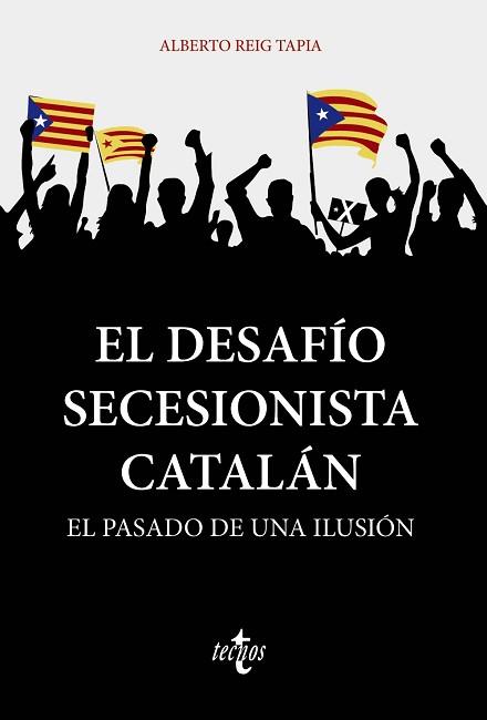 EL DESAFÍO SECESIONISTA CATALÁN.EL PASADO DE UNA ILUSIÓN | 9788430981359 | REIG TAPIA,ALBERTO | Llibreria Geli - Llibreria Online de Girona - Comprar llibres en català i castellà