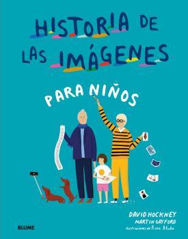 HISTORIA DE LAS IMAGENES PARA NIÑOS | 9788417492687 | HOCKNEY,DAVID/GAYFORD,MARTIN/BLAKE,ROSE | Llibreria Geli - Llibreria Online de Girona - Comprar llibres en català i castellà