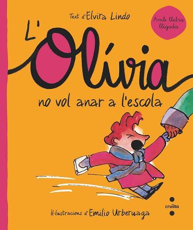 L'OLIVIA NO VOL ANAR A L'ESCOLA | 9788466150866 | LINDO,ELVIRA | Llibreria Geli - Llibreria Online de Girona - Comprar llibres en català i castellà