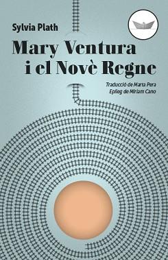 MARY VENTURA I EL NOVÈ REGNE | 9788417339265 | PLATH,SYLVIA | Llibreria Geli - Llibreria Online de Girona - Comprar llibres en català i castellà