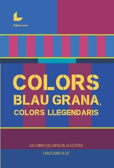 COLORS BLAU GRANA,COLORS LLEGENDARIS | 9788419174710 | Llibreria Geli - Llibreria Online de Girona - Comprar llibres en català i castellà