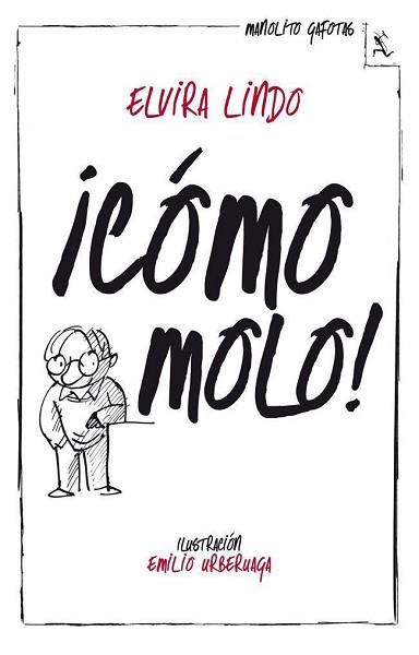 CÓMO MOLO! (MANOLITO GAFOTAS) | 9788432214943 | LINDO,ELVIRA (1962,CADIS)/URBERUAGA,EMILIO (IL) | Llibreria Geli - Llibreria Online de Girona - Comprar llibres en català i castellà