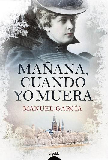 MAÑANA,CUANDO YO MUERA | 9788491890713 | GARCÍA,MANUEL | Llibreria Geli - Llibreria Online de Girona - Comprar llibres en català i castellà