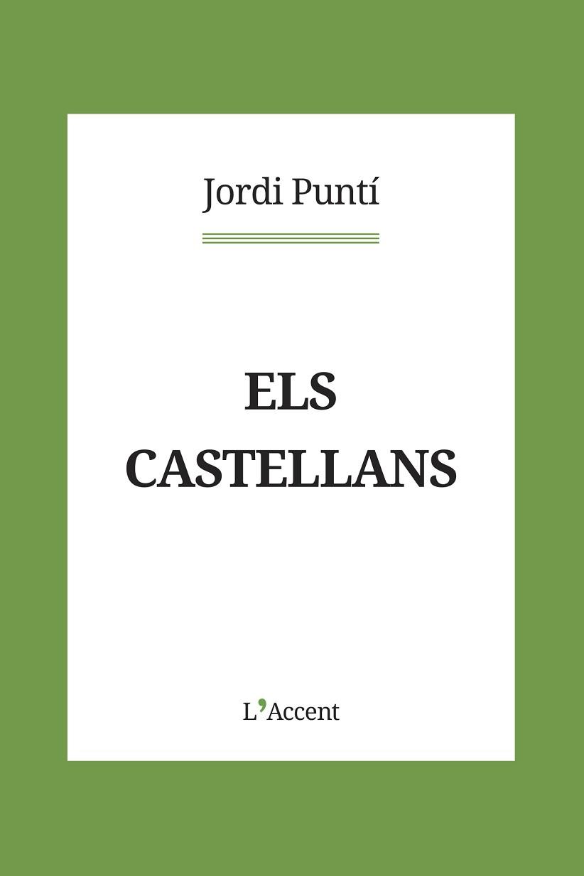 ELS CASTELLANS | 9788418680083 | PUNTÍ,JORDI | Llibreria Geli - Llibreria Online de Girona - Comprar llibres en català i castellà