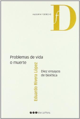 PROBLEMAS DE VIDA O MUERTE.DIEZ ENSAYOS DE BIOÉTICA | 9788497688871 | RIVERA LóPEZ, EDUARDO E. | Llibreria Geli - Llibreria Online de Girona - Comprar llibres en català i castellà