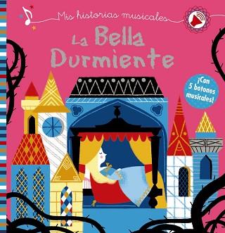 MIS HISTORIAS MUSICALES.LA BELLA DURMIENTE | 9788469626849 | KALICHY,ANNE | Llibreria Geli - Llibreria Online de Girona - Comprar llibres en català i castellà