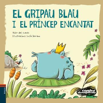 EL GRIPAU BLAU I EL PRÍNCEP ENCANTAT | 9788447941483 | VIVIM DEL CUENTU | Llibreria Geli - Llibreria Online de Girona - Comprar llibres en català i castellà