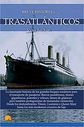 BREVE HISTORIA DE LOS TRASATLÁNTICOS | 9788413050232 | SAN JUAN,VÍCTOR | Llibreria Geli - Llibreria Online de Girona - Comprar llibres en català i castellà