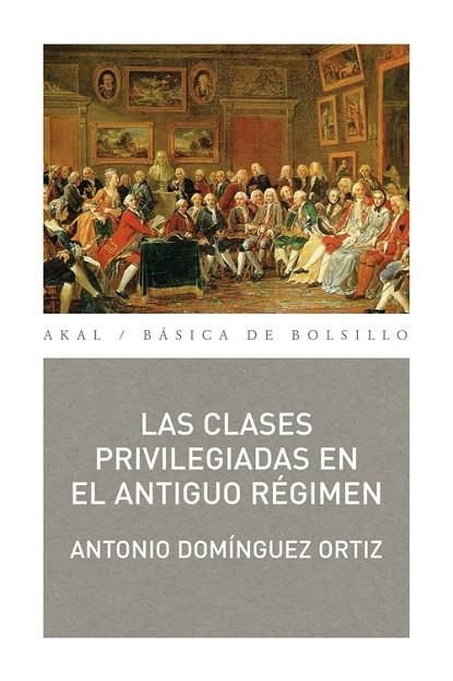 LAS CLASES PRIVILEGIADAS EN EL ANTIGUO REGIMEN | 9788446034308 | DOMINGUEZ ORTIZ,ANTONIO | Llibreria Geli - Llibreria Online de Girona - Comprar llibres en català i castellà