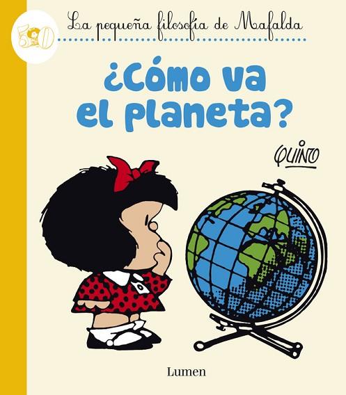CÓMO VA EL PLANETA? LA PEQUEÑA FILOSOFÍA DE MAFALDA (TD) | 9788426401625 | QUINO | Llibreria Geli - Llibreria Online de Girona - Comprar llibres en català i castellà