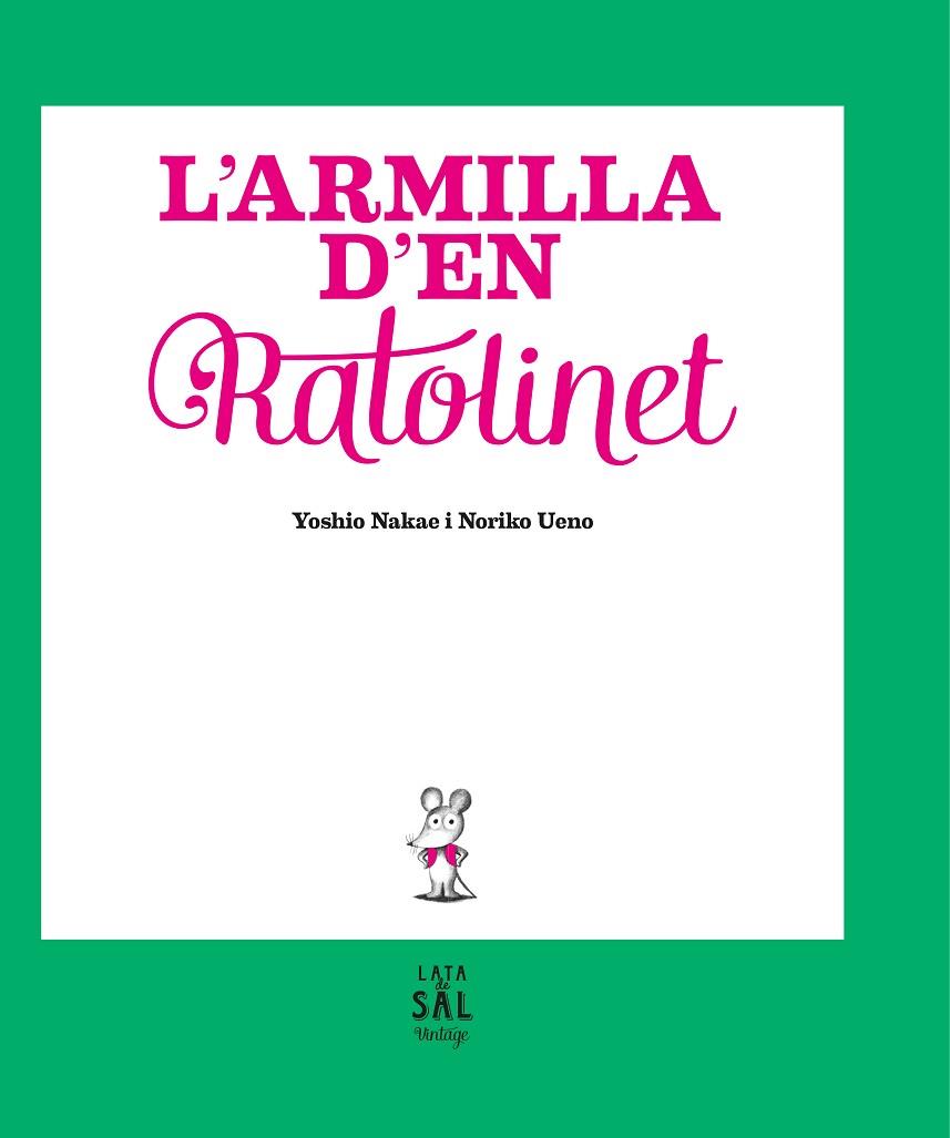 L'ARMILLA D'EN RATOLINET | 9788494665028 | NAKAE,YOSHIO/UENO,NORIKO | Llibreria Geli - Llibreria Online de Girona - Comprar llibres en català i castellà