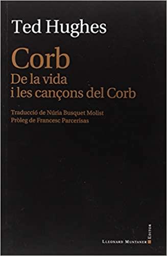 CORB DE LA VIDA I LES CANÇONS DEL CORB | 9788417153472 | HUGHES,TED | Llibreria Geli - Llibreria Online de Girona - Comprar llibres en català i castellà