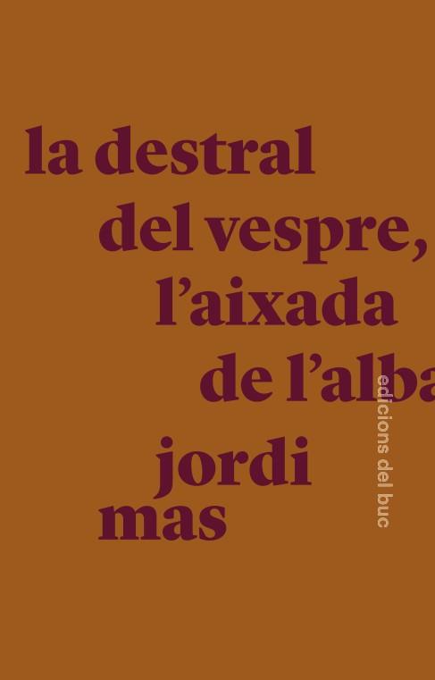 LA DESTRAL DEL VESPRE,L'AIXADA DE L'ALBA | 9788494694530 | MAS,JORDI | Llibreria Geli - Llibreria Online de Girona - Comprar llibres en català i castellà
